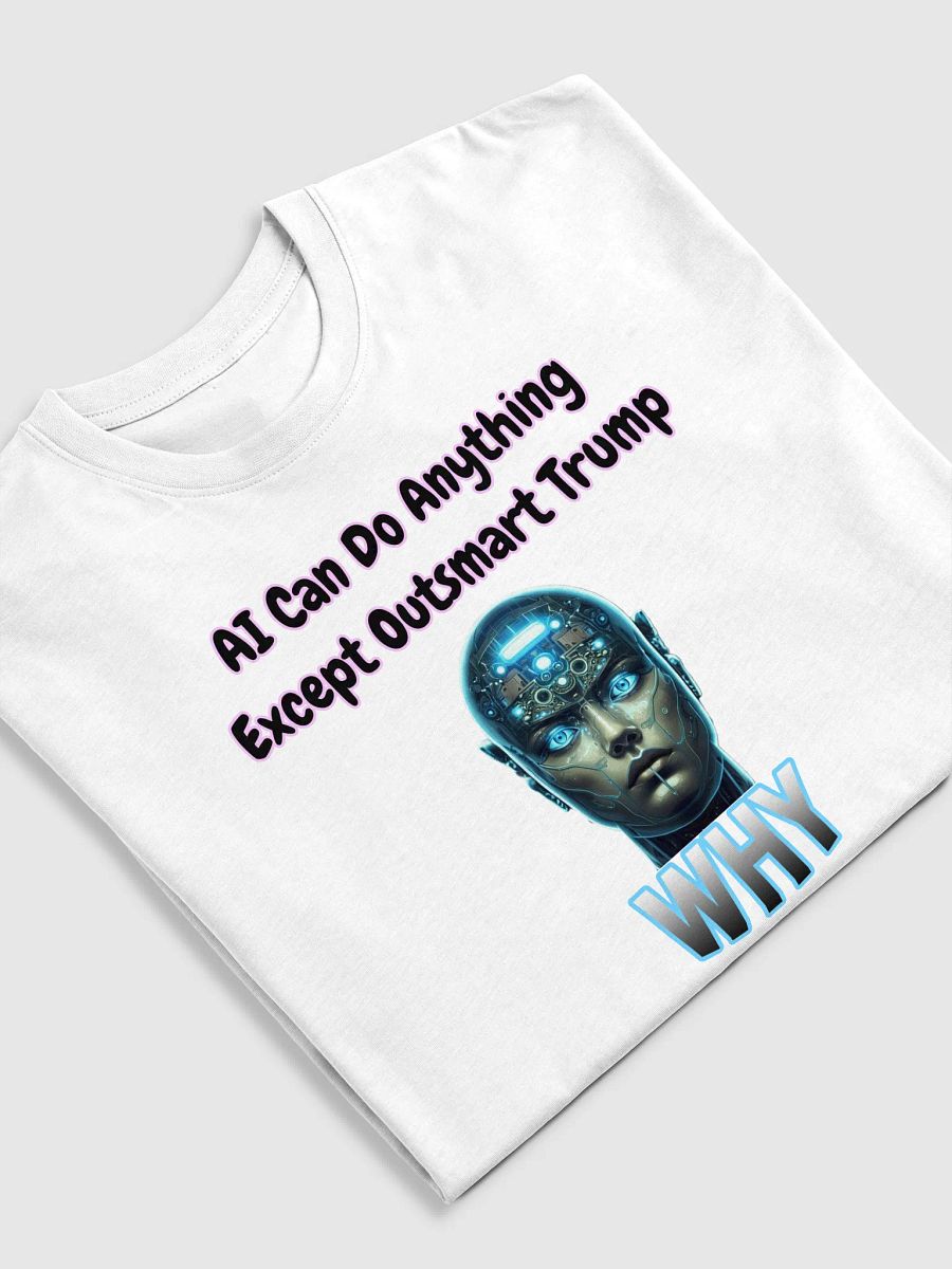 AI Can Do Anything Funny Quote Tee product image (33)