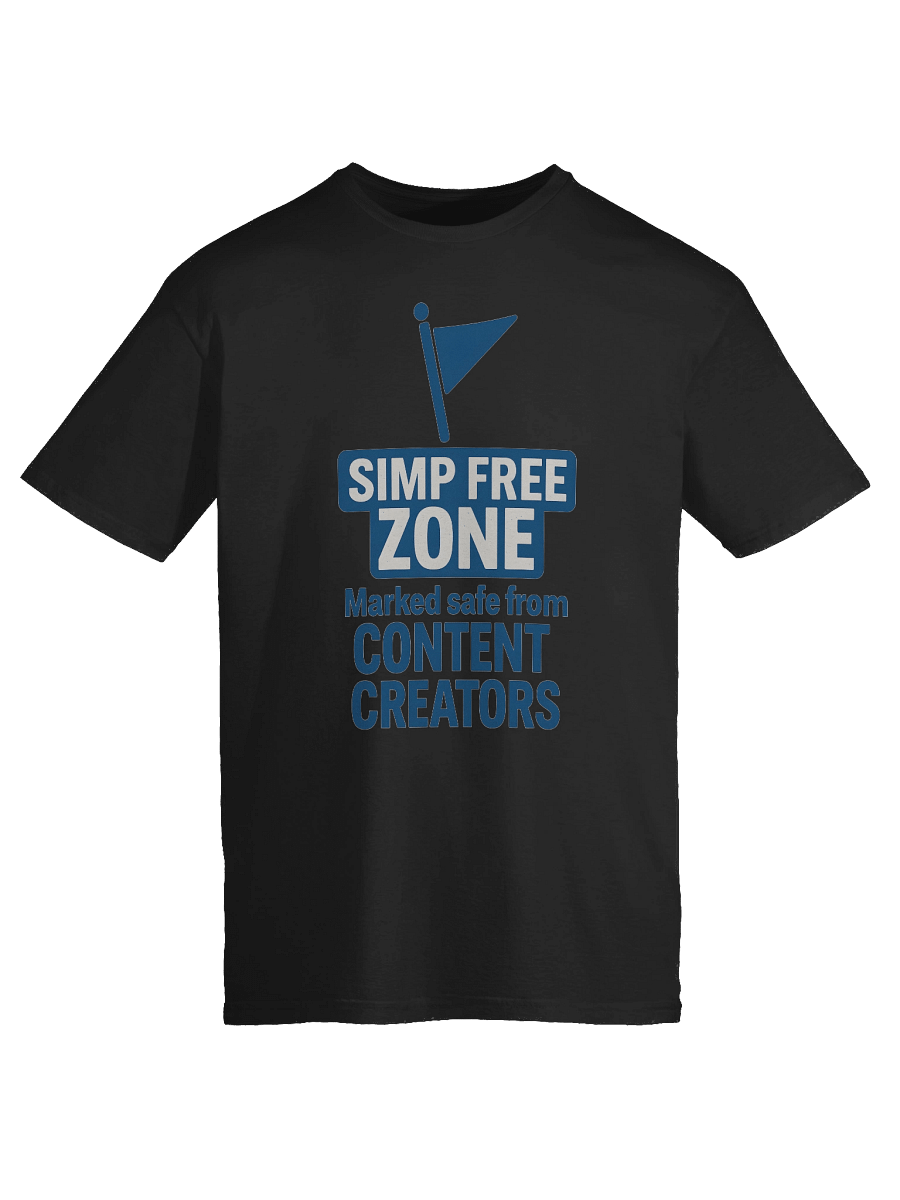 🚫 Simp-Free Zone Shirt – Marked Safe from Content Creators product image (74)