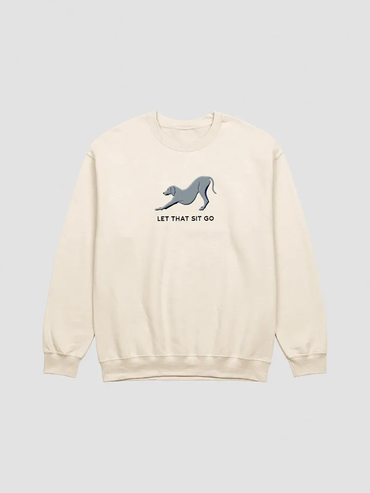 Let That Sit Go Sweatshirt (Embroidered) of a Weimaraner product image (13)