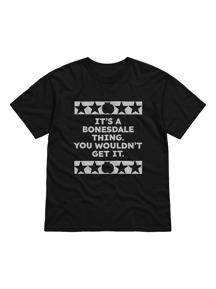 It's A Bonesdale Thing Tee product image (1)
