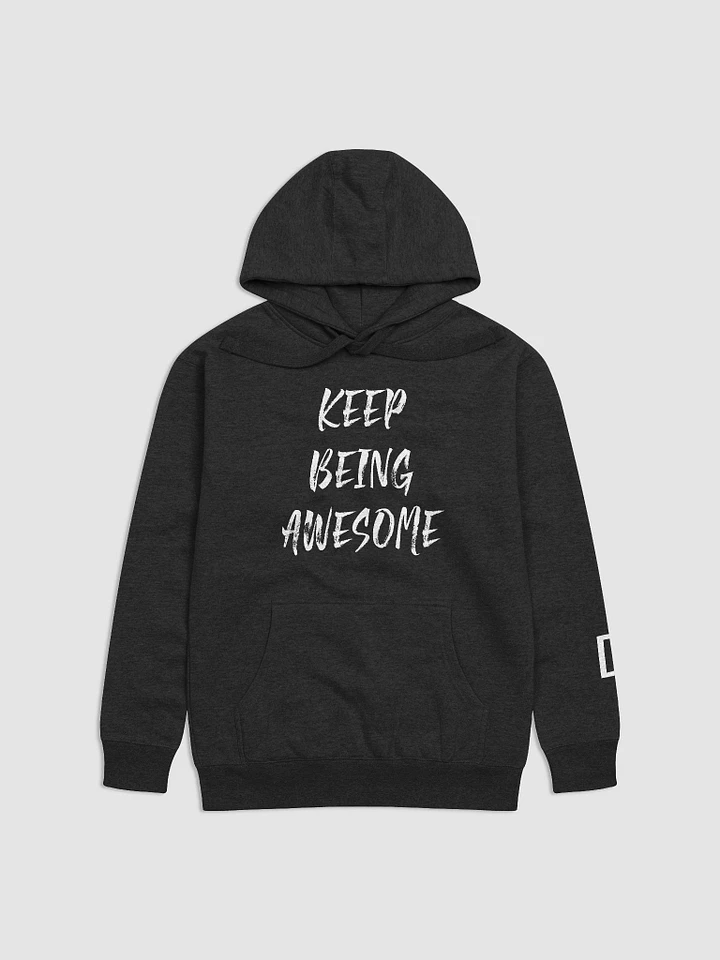 Keep Being Awesome Hoodie product image (1)
