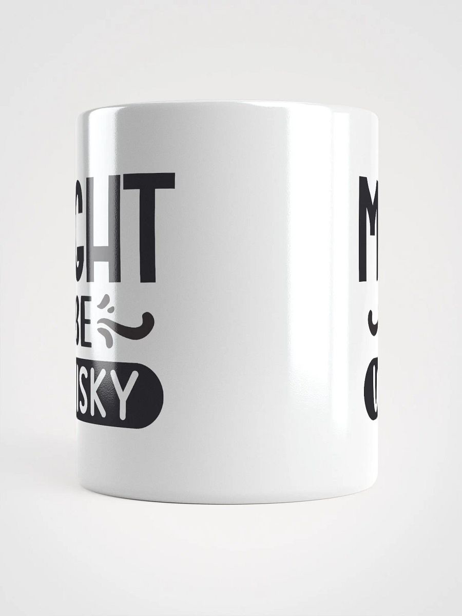 Might Be Whisky Coffee Mug product image (5)