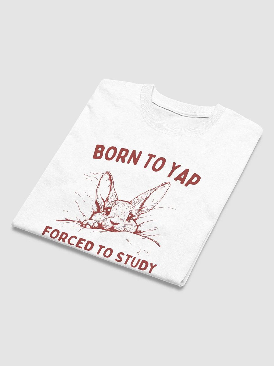 Born to yap forced to study product image (4)
