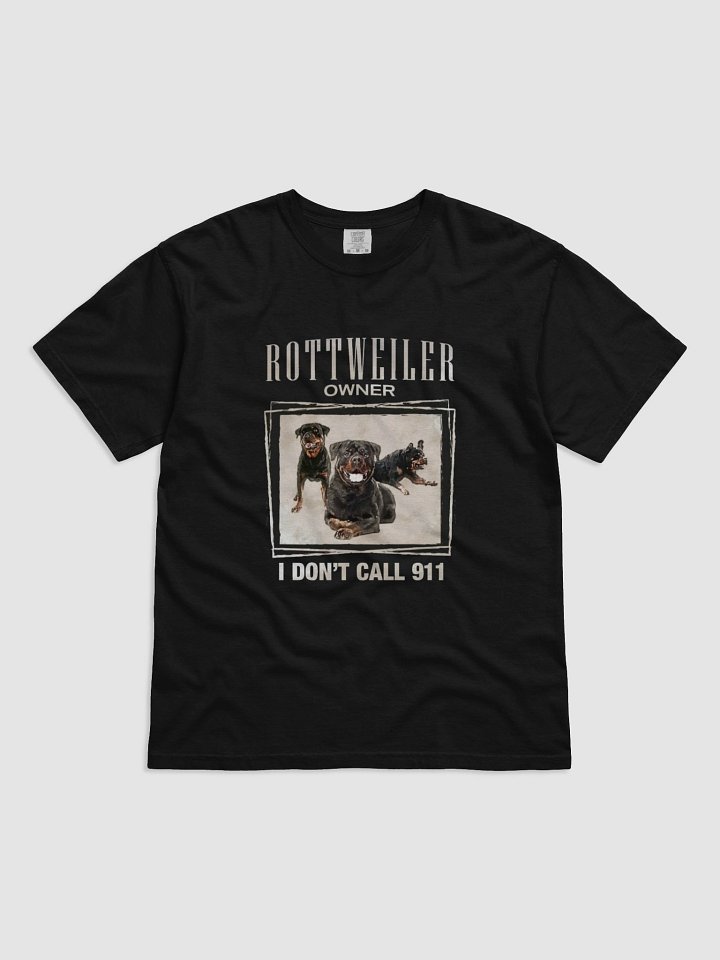 Rottweiler Owner - I Don't Call 911 product image (1)