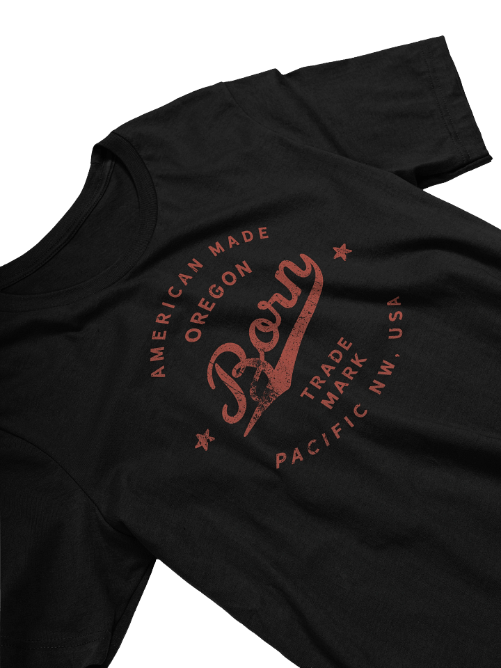 American Made Oregon Born T-Shirt product image (2)