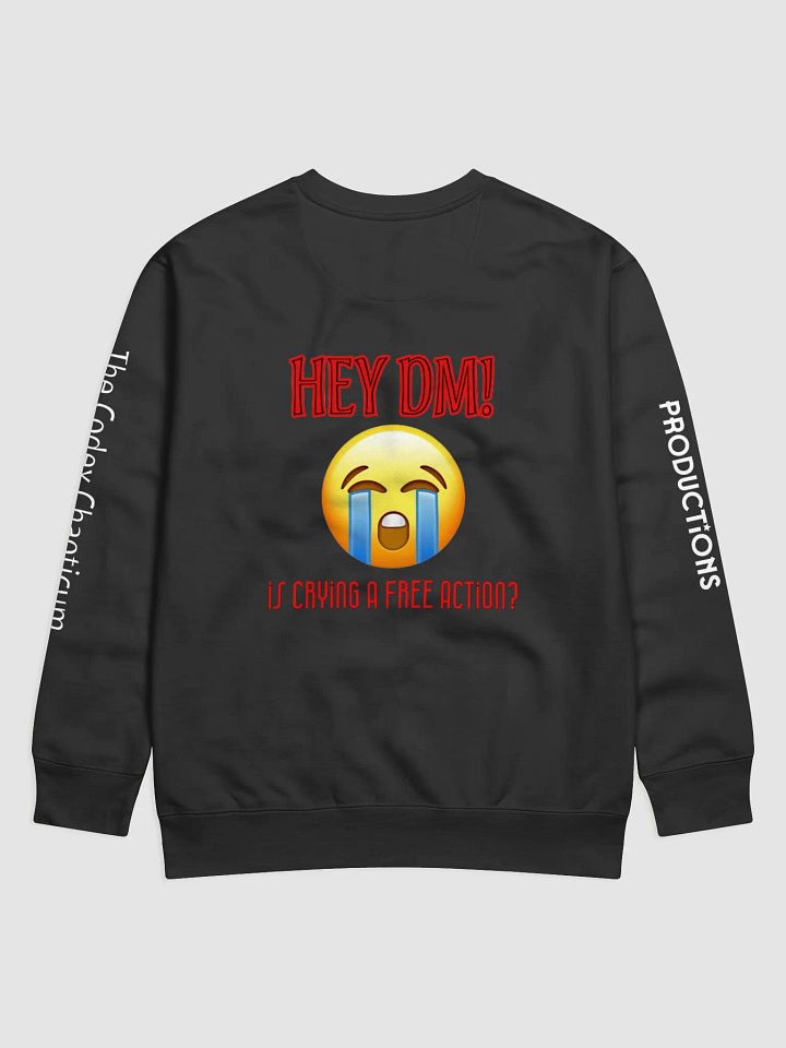 Is Crying a Free Action? Sweatshirt product image (10)