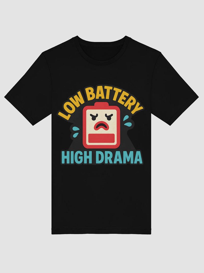 Low Battery, High Drama | Funny Gen Z T-Shirt