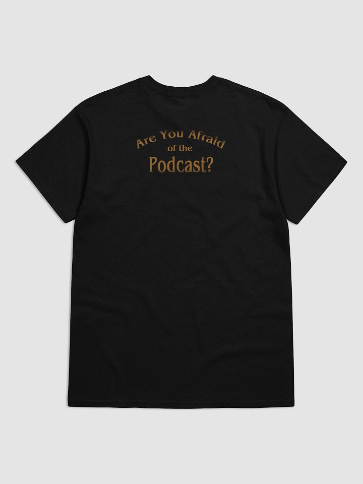 Are You Afraid of the Podcast? Tee product image (2)