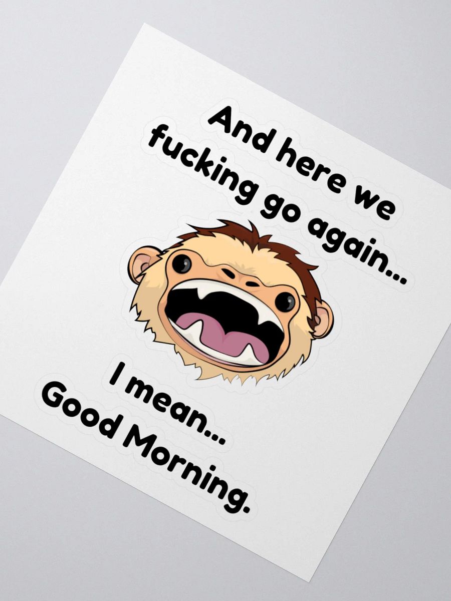 UNCENSORED Here we f-king go again... Kiss Cut Sticker product image (6)