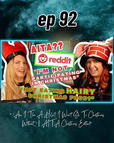 Ep 92: “Am I The A Hole? I Won’t Go To Christmas Without…AITA Christmas Edition!” will be available today everywhere you find...