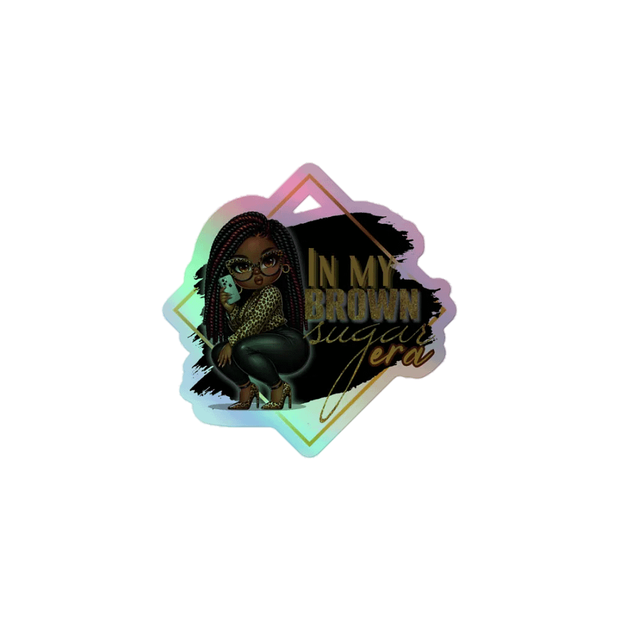 In My Brown Sugar Era (Holographic Stickers) product image (1)