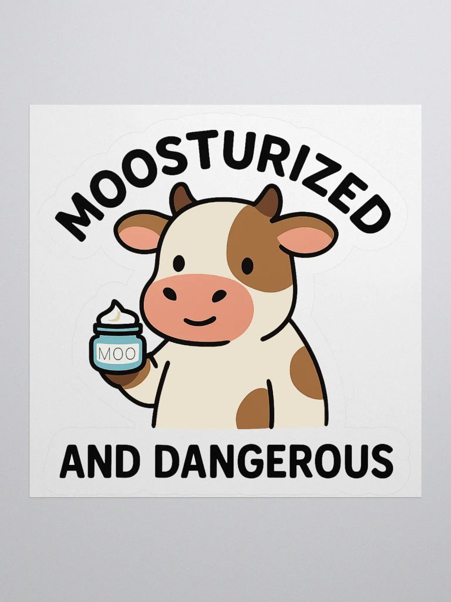 Moosturized & Dangerous Sticker product image (2)