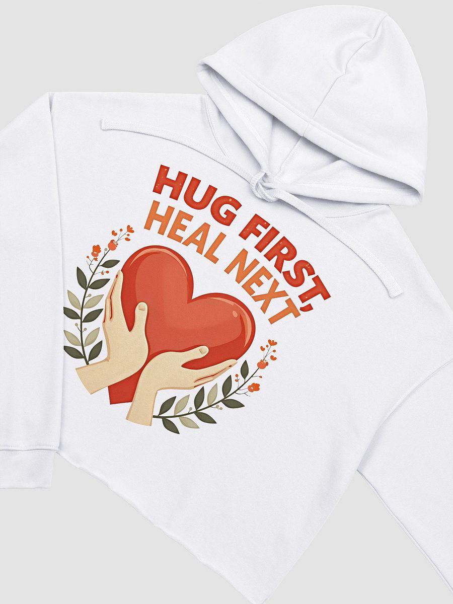 Hug First, Heal Next Crop Hoodie product image (24)