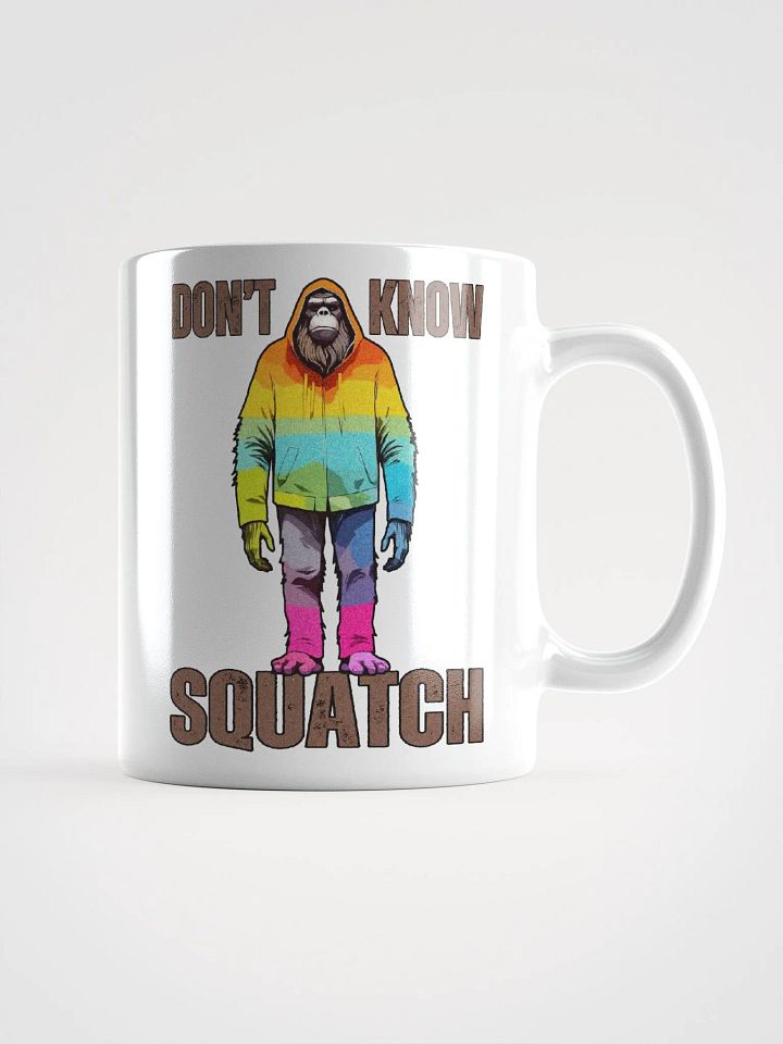 Novelty Graphic | White Coffee Mug | Don't Know Squatch product image (2)