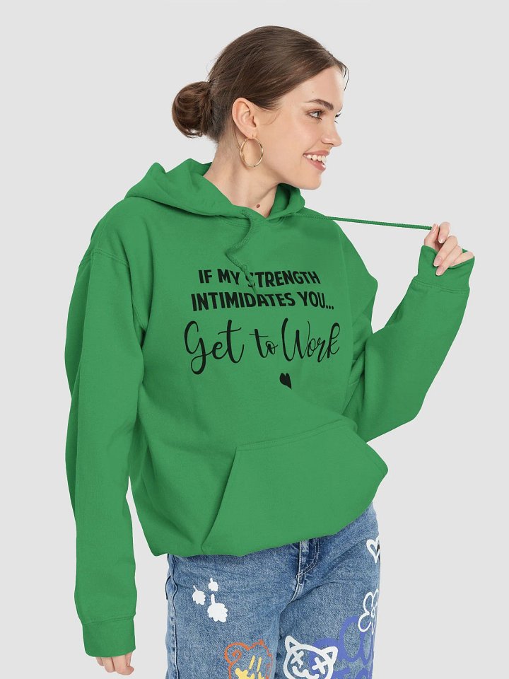 If my strength intimidates you Hoodie product image (2)