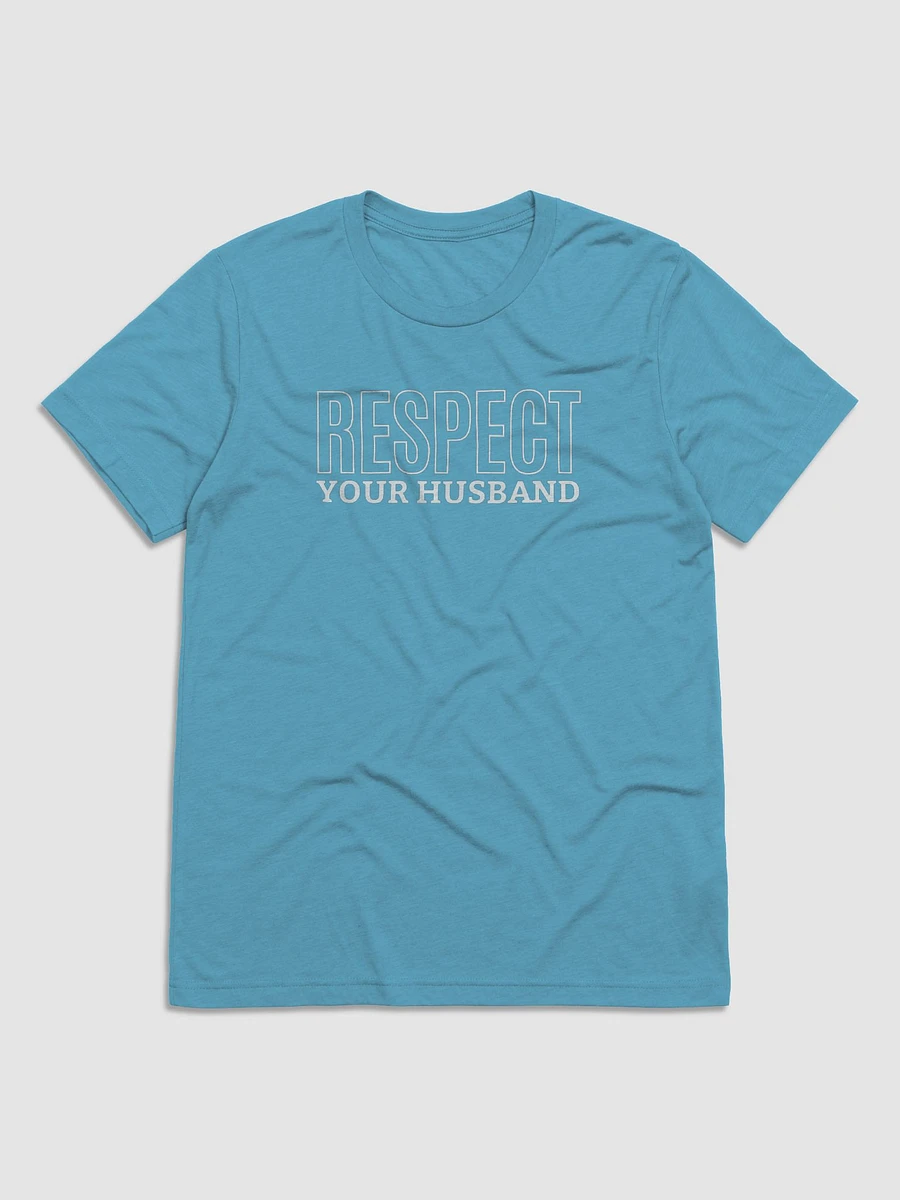 Respect Your Husband - Wife's Couple Shirt (Many Colors) product image (9)