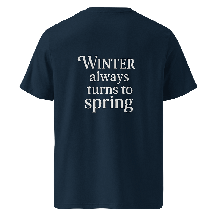 Winter Always Turns to Spring T-Shirt product image (1)