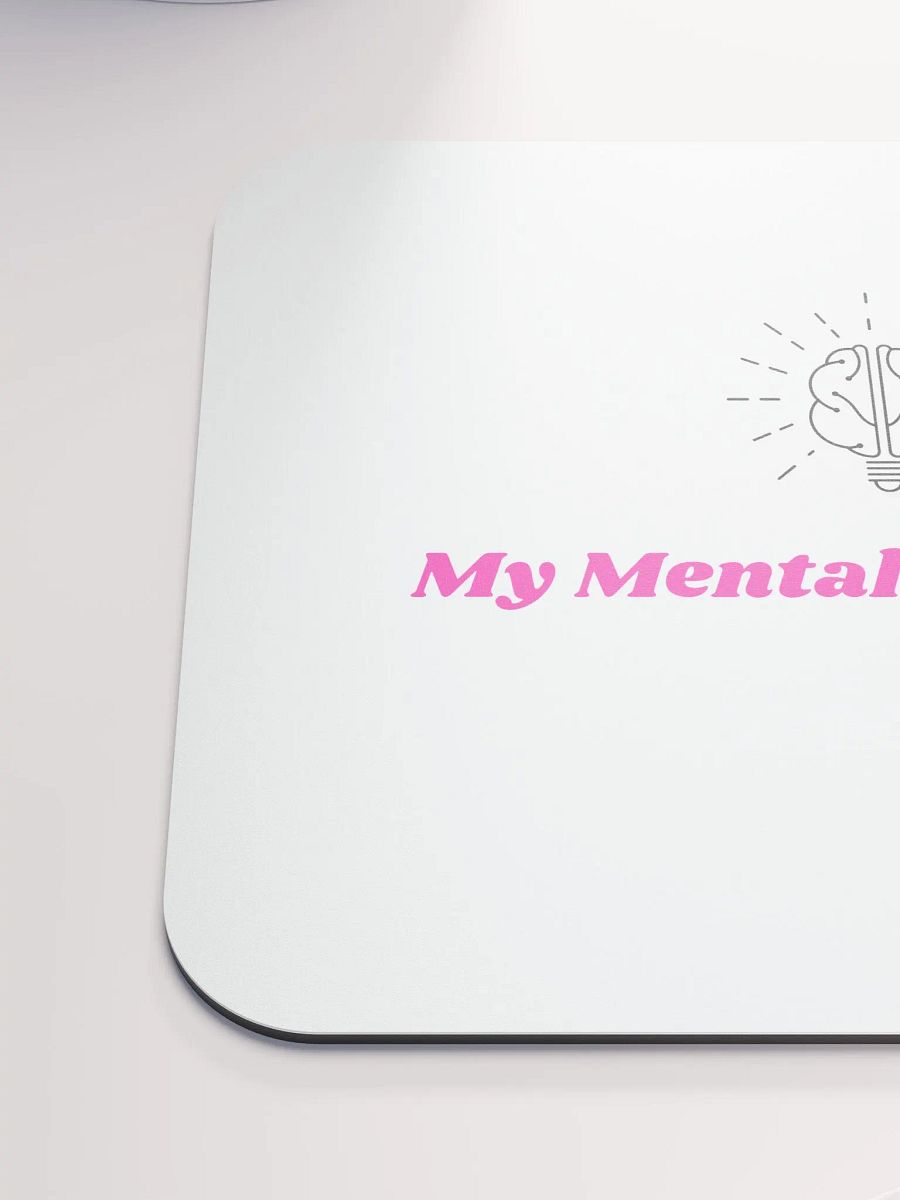 My Mental Comes 1st. Mouse Pad product image (6)