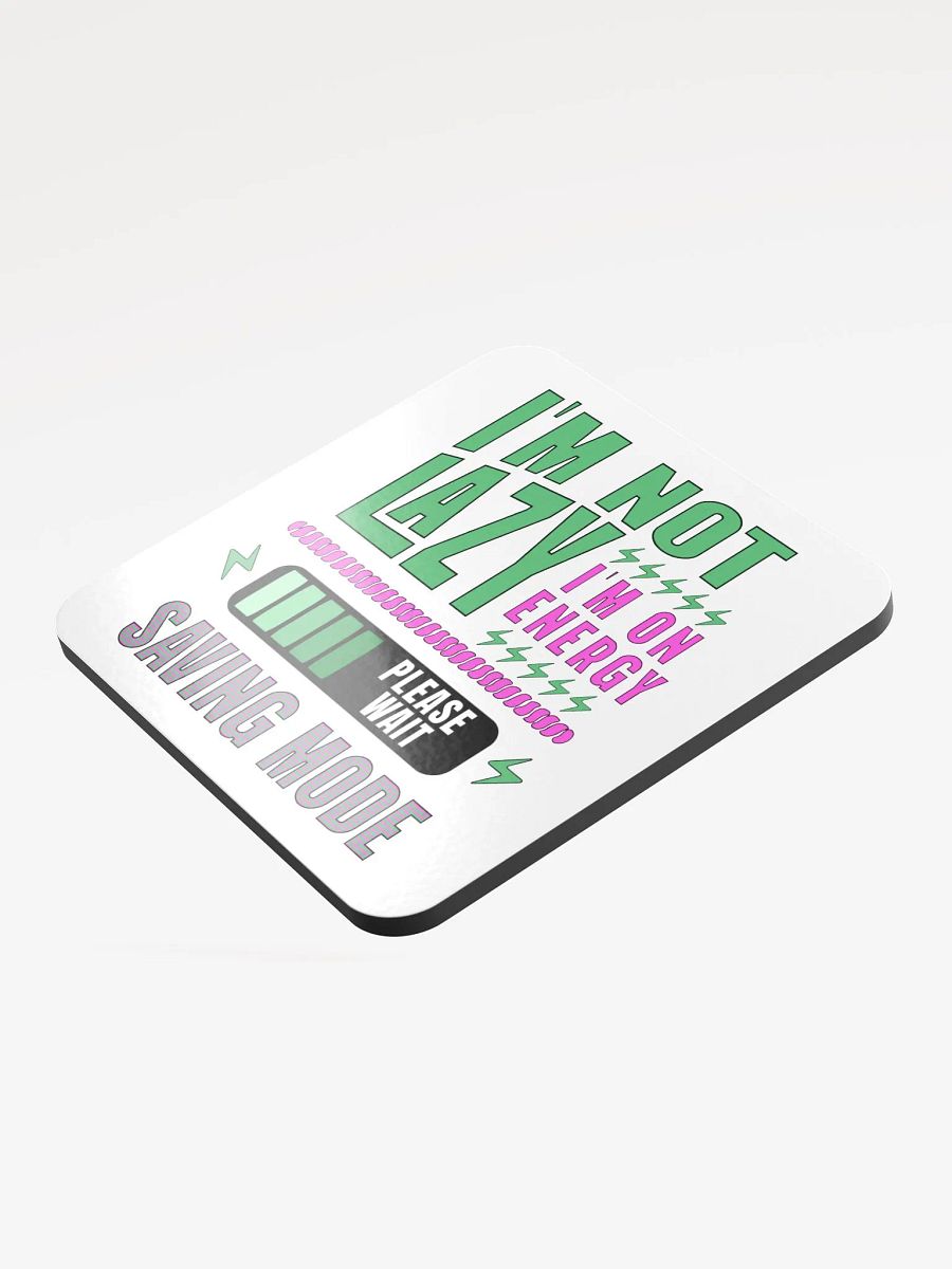 I'm Not Lazy I'm On Energy Saving Mode Coaster Set product image (3)