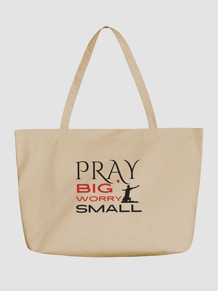 Pray Big, Worry Small Christian Faith Organic Tote Bag product image (2)