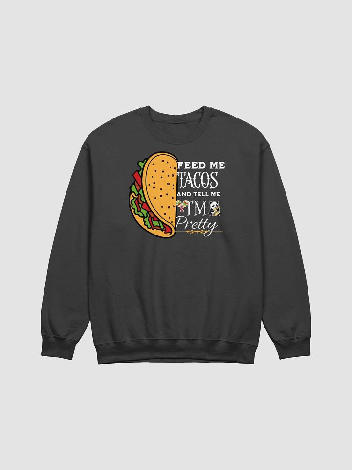 Tacos, Compliments, and Pandas – Oh My! Sweatshirt product image (1)