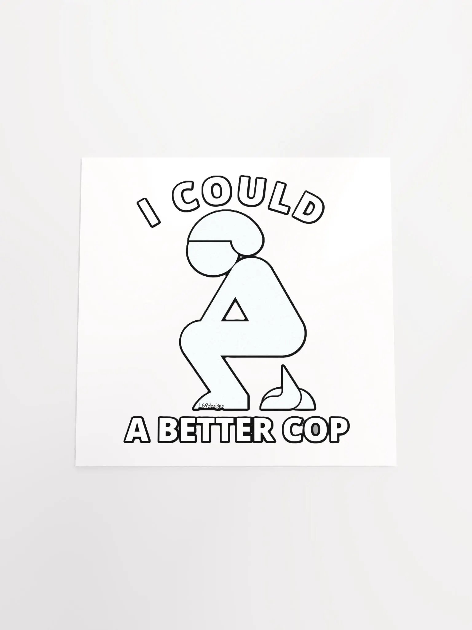 I COULD POOP A BETTER COP product image (16)
