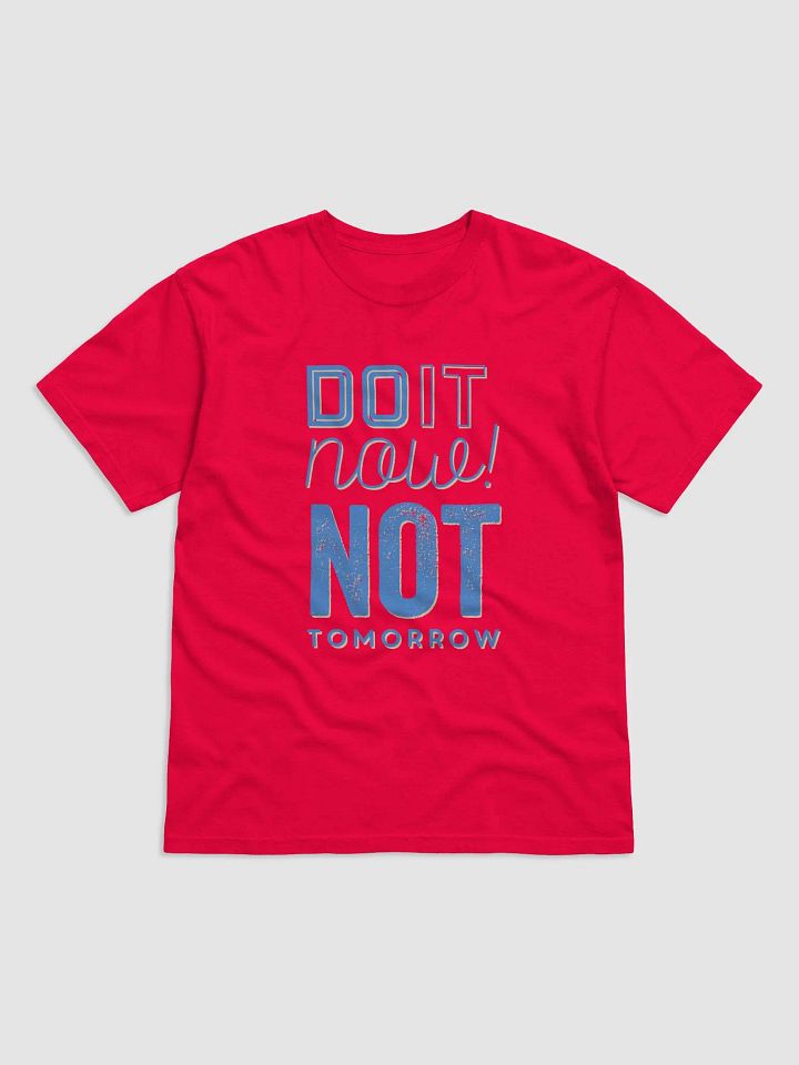 Do It Now, Not Tomorrow product image (1)
