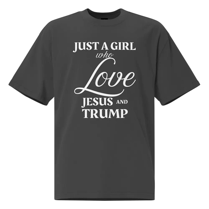 Just a Girl Who Loves Jesus and Trump Oversized Faded T-Shirt product image (1)