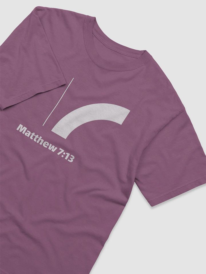 Matthew 7:13 T-Shirt product image (1)