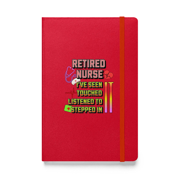 Retired Nurse Ive Seen It Hardcover Journal product image (1)