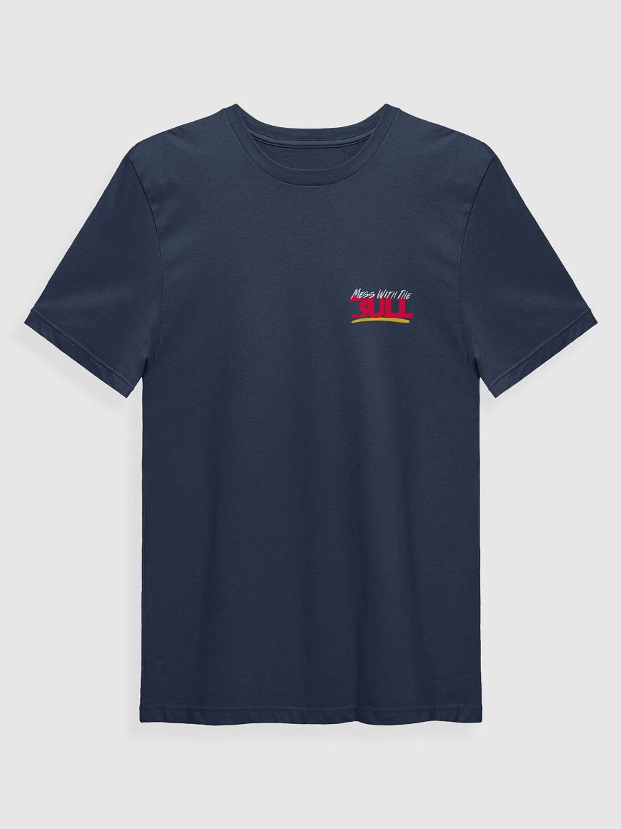Mess With The Bull SUPPORTER T-Shirt (LIMITED TIME) product image (2)