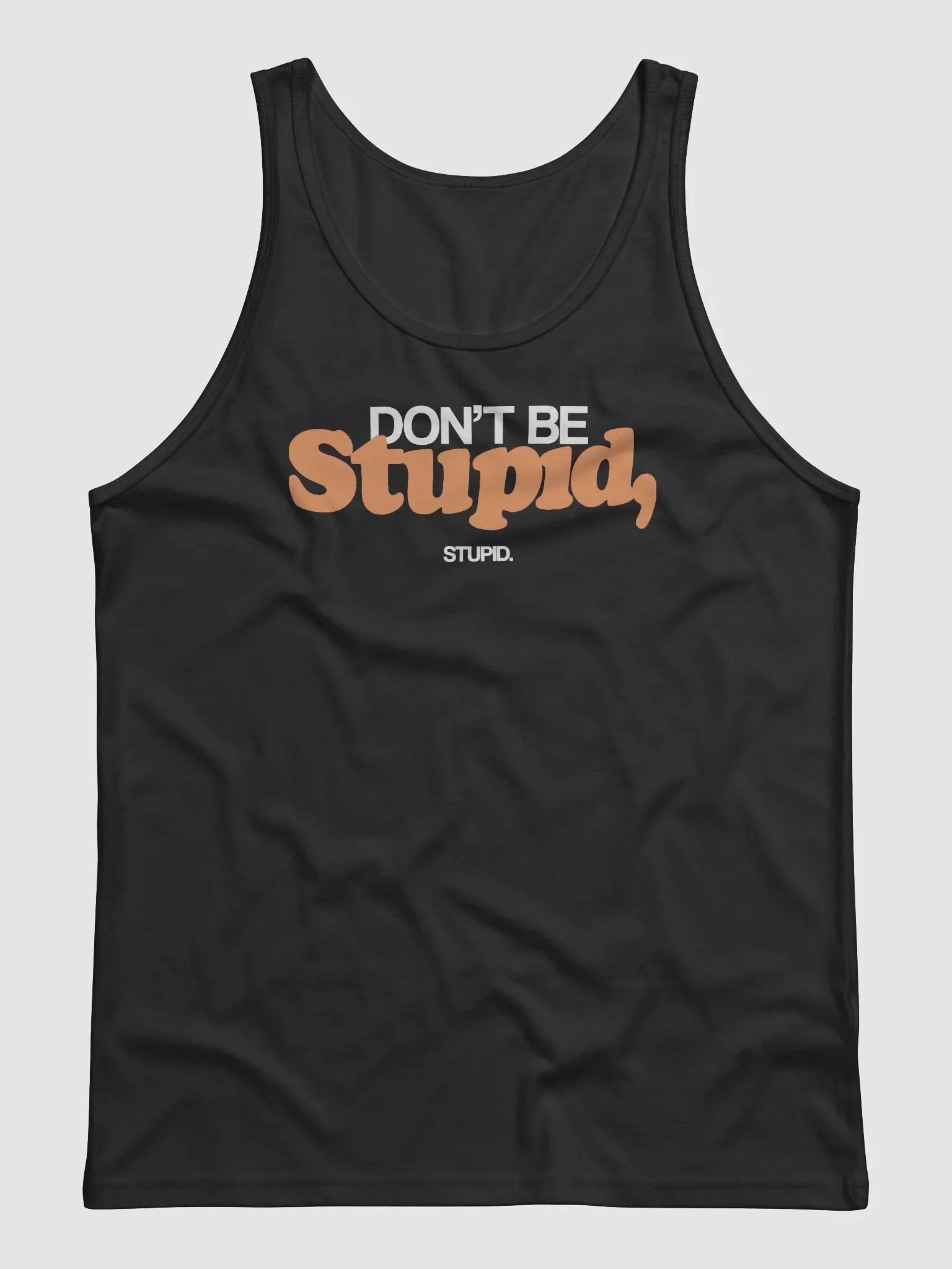 Don't Be Stupid, Stupid - Tank (BB x BC) product image (1)