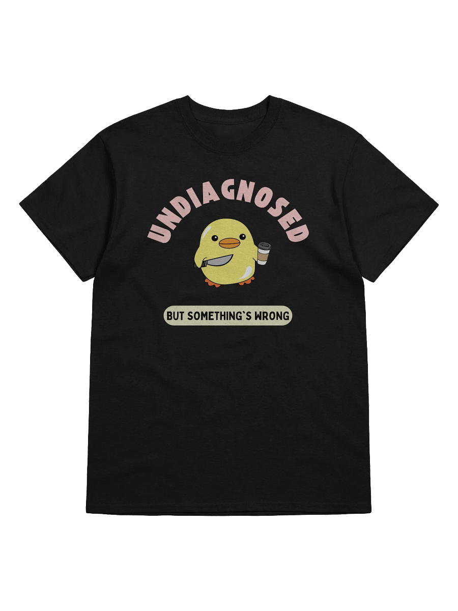 Undiagnosed But Something's Wrong T-Shirt product image (1)