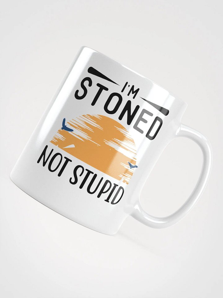 Sunset Im stoned, Not Stupid Mug product image (3)