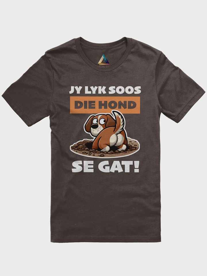Jy lyk soos die hond se gat! product image (1)