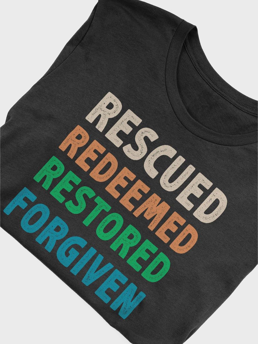 Rescued, Redeemed, Restored, Forgiven T-Shirt – Christian Religious Shirt for Men and Women product image (5)