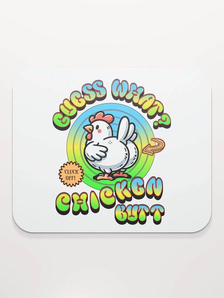 Guess What Chicken Butt Cheeky Mouse Pad product image (1)