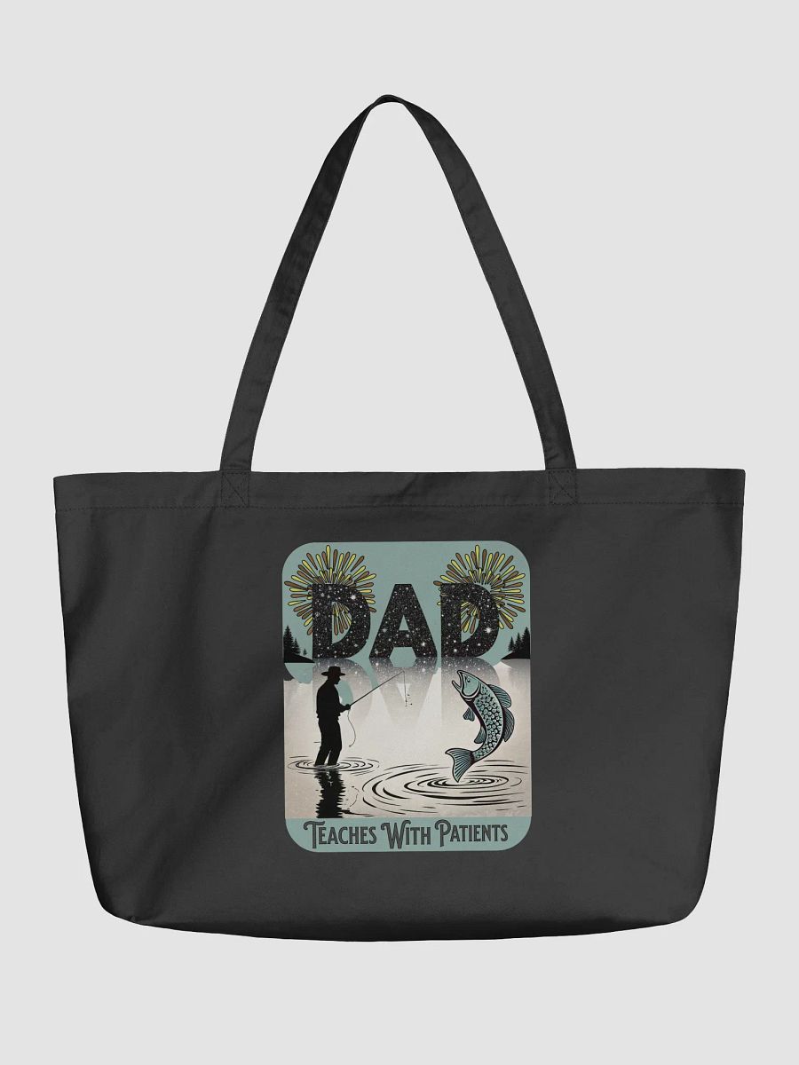 Dad Fishing Teaches With Patients Tote Bag product image (2)