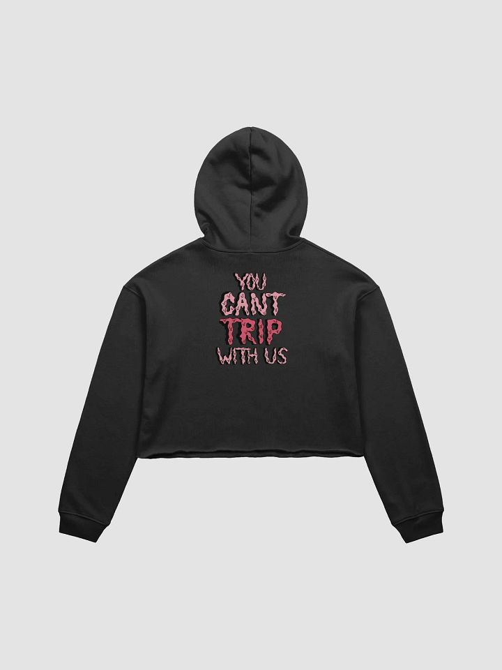 Cant Trip With Us Cropped Hoodie product image (2)