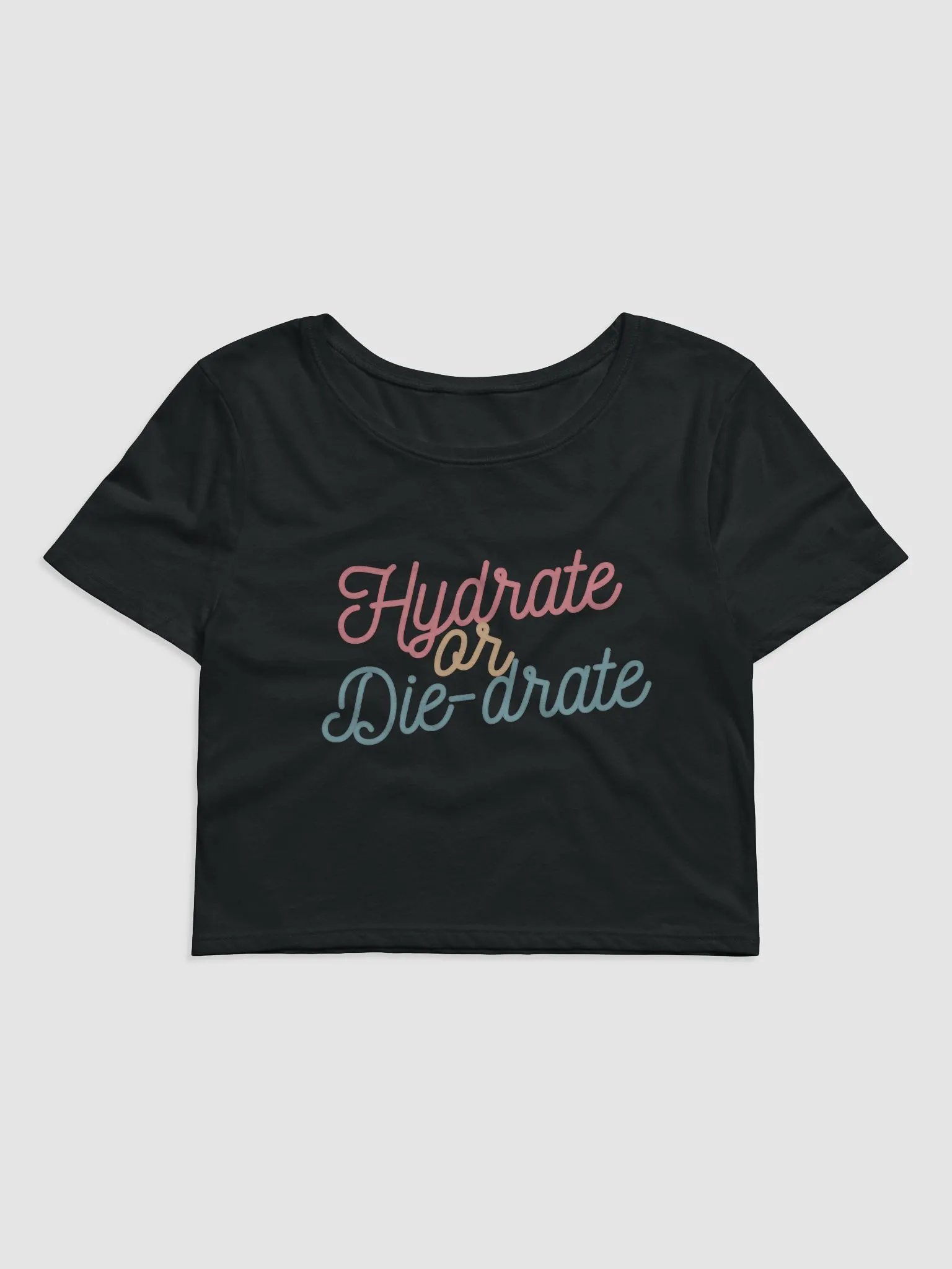 Hydrate or Die-drate Crop Tee product image (2)