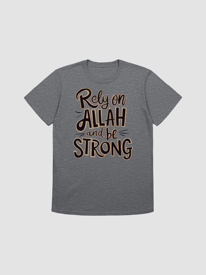 Rely on Allah and Be Strong Unisex T-Shirt product image (1)