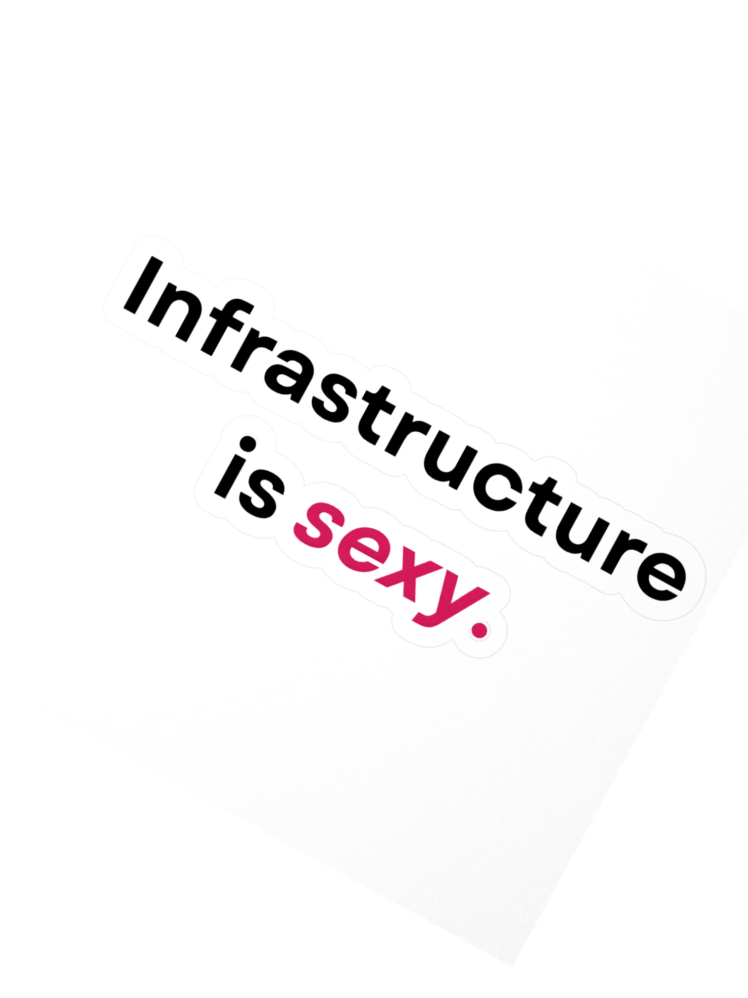 "Infrastructure is sexy." Sticker product image (2)