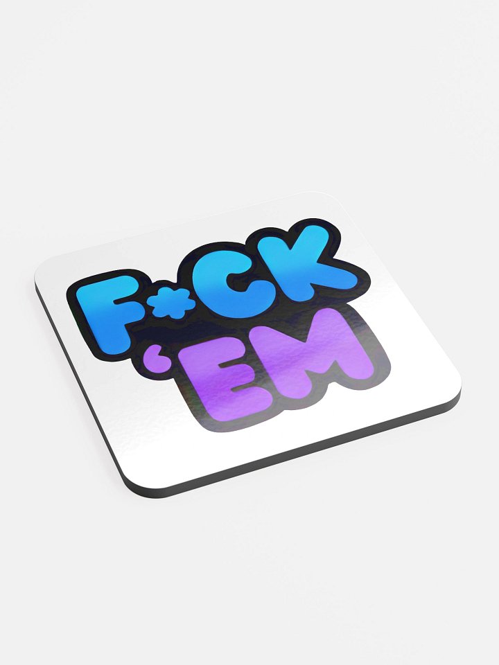 F*ck 'Em Coaster product image (2)
