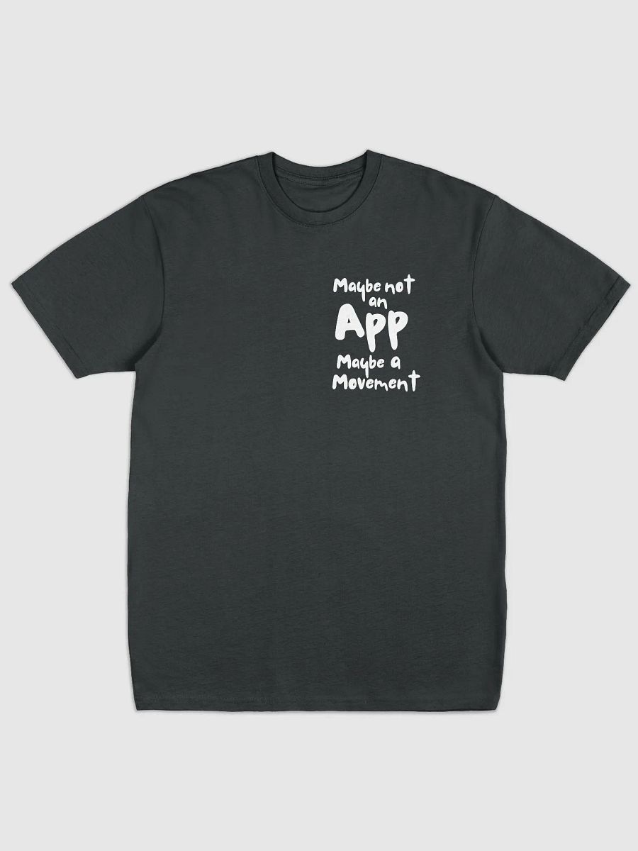 Maybe not an app, Maybe a movement - Black T-shirt product image (1)