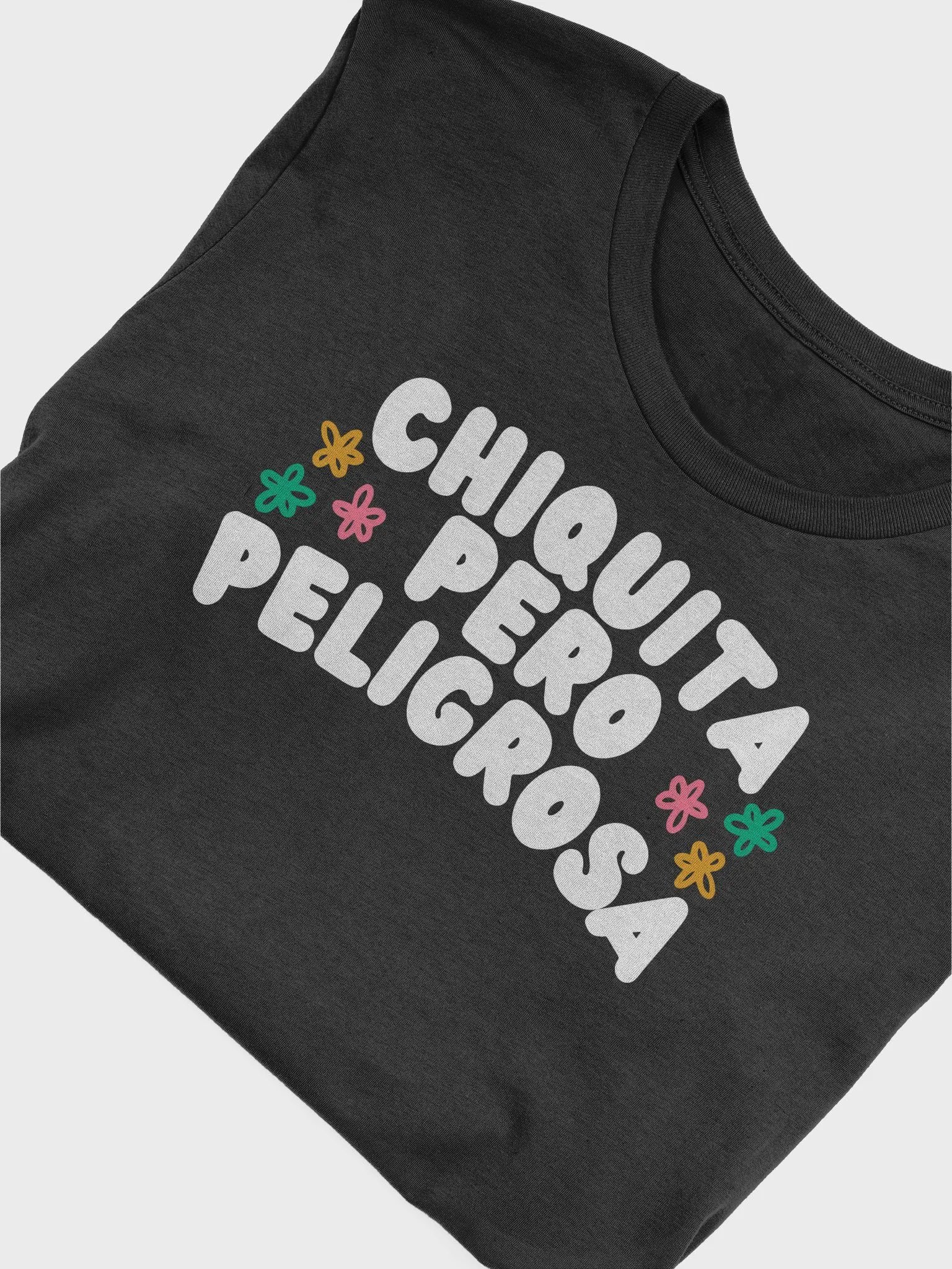 Chiquita Pero Peligrosa Camiseta Unisex product image (4)
