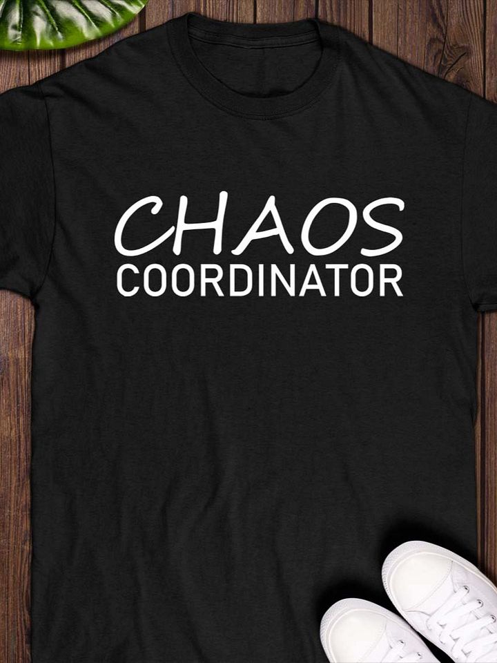 Chaos Coordinator T-Shirt product image (1)