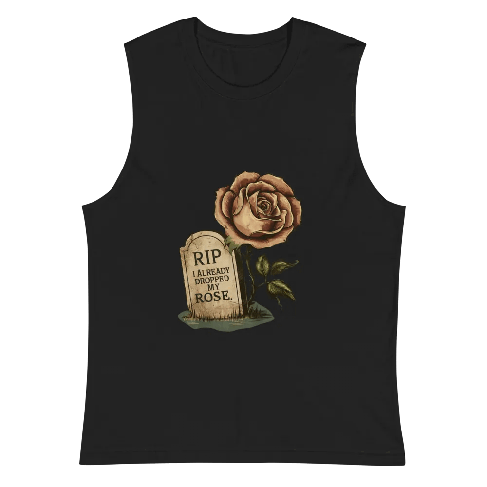 RIP I Already Dropped My Rose Muscle Tank product image (2)