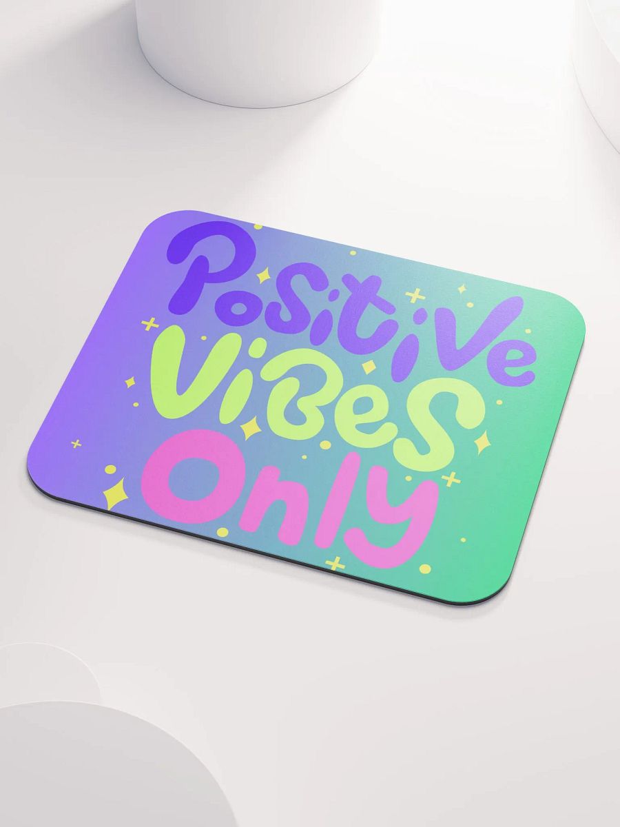 Positive Vibes Only Allowed Here Colorful Mousepad product image (3)