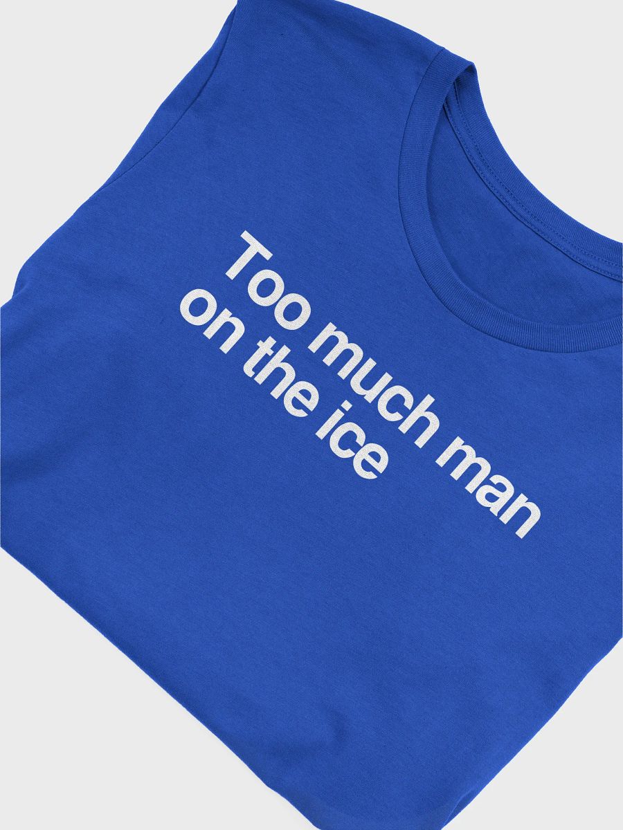 Funny Hockey T-Shirt – Too Much Man on the Ice – Beer League Hockey Shirt for Men – Gift for Hockey Players & Enforcers product image (6)
