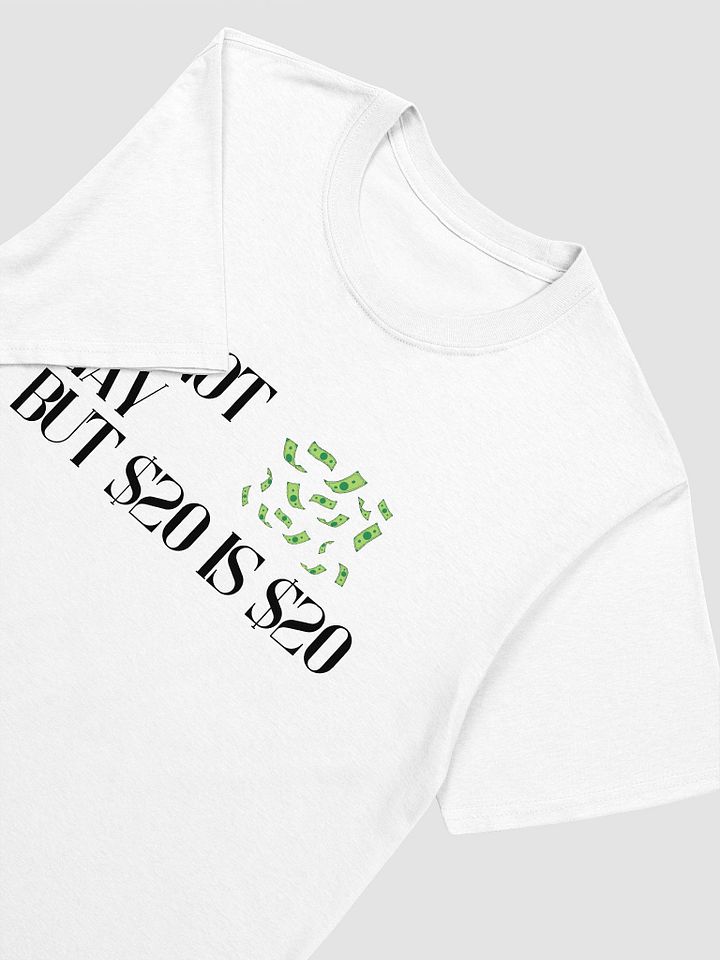 I'm Not Gay But $20 is $20 Unisex T-Shirt V22 product image (8)